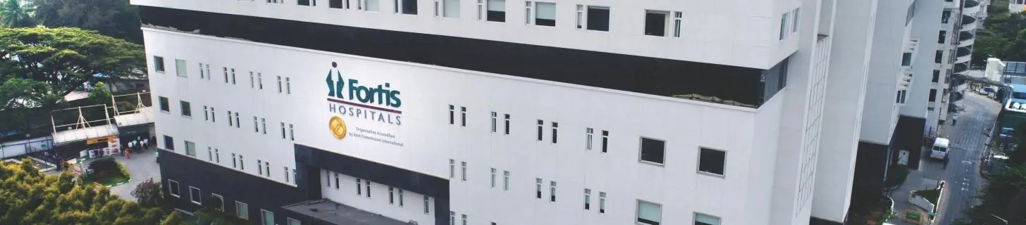 Fortis Hospitals, Bangalore
